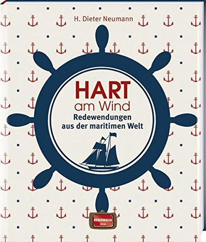 Hart am Wind: Redewendungen aus der maritimen Welt