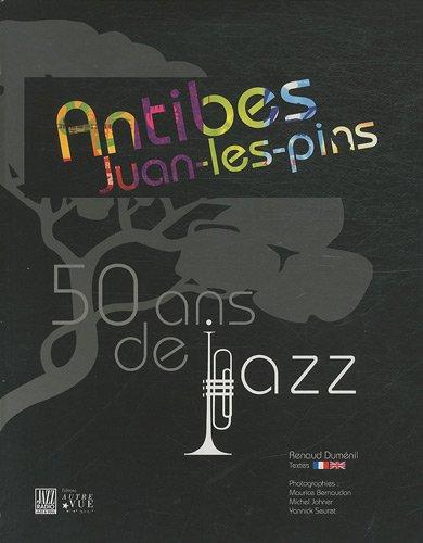 Antibes Juan-les-Pins : 50 ans de jazz