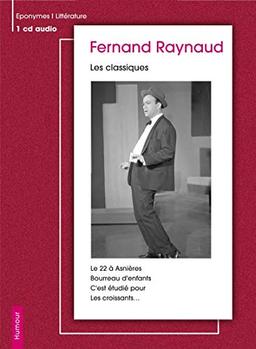 LES CLASSIQUES DE FERNAND RAYNAUD: Les classiques, CD audio