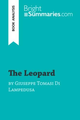 The Leopard by Giuseppe Tomasi Di Lampedusa (Book Analysis): Detailed Summary, Analysis and Reading Guide (BrightSummaries.com)