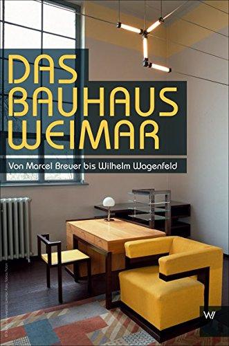 Das Bauhaus in Weimar: Von Anni Albers bis Wilhelm Wagenfeld