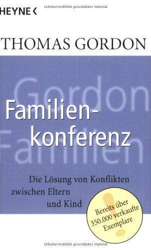 Heyne Sachbuch, Nr.15, Familienkonferenz: Die Lösung von Konflikten zwischen Eltern und Kind