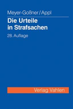 Die Urteile in Strafsachen: sowie Beschlüsse und Protokoll der Hauptverhandlung