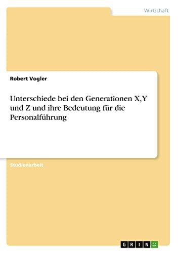 Unterschiede bei den Generationen X, Y und Z und ihre Bedeutung für die Personalführung