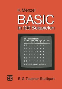 BASIC in 100 Beispielen (MikroComputer-Praxis)