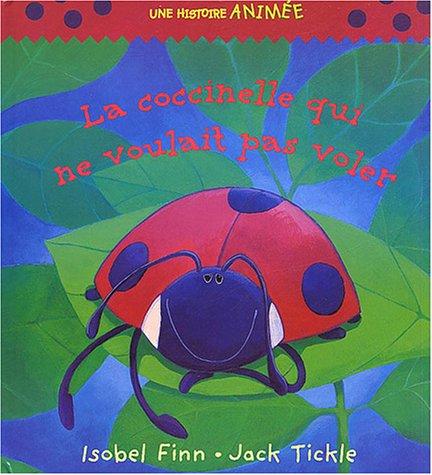 La coccinelle qui ne voulait pas voler : une histoire animée