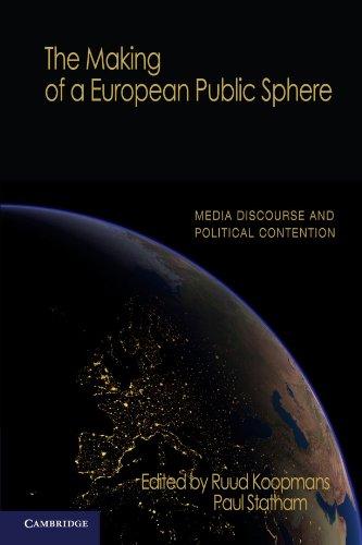 The Making of a European Public Sphere: Media Discourse and Political Contention (Communication, Society and Politics)