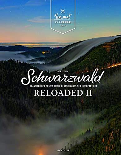 Schwarzwald Reloaded 2: Klassiker der besten Küche Deutschlands neu interpretiert (Schwarzwald Reloaded: Klassiker der besten Küche Deutschlands neu interpretiert)