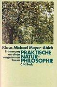 Praktische Naturphilosophie: Erinnerung an einen vergessenen Traum