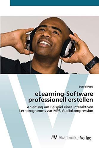 eLearning-Software professionell erstellen: Anleitung am Beispiel eines interaktiven Lernprogramms zur MP3-Audiokompression