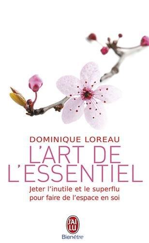 L'art de l'essentiel : jeter l'inutile et le superflu pour faire de l'espace en soi