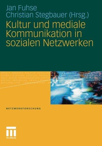 Kultur und Mediale Kommunikation in sozialen Netzwerken (Netzwerkforschung) (German Edition)