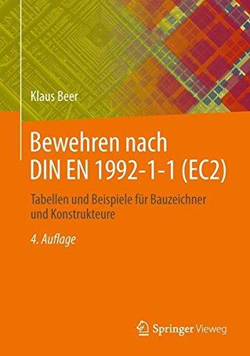 Bewehren nach DIN EN 1992-1-1 (EC2): Tabellen und Beispiele für Bauzeichner und Konstrukteure