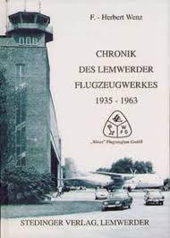 Chronik des Lemwerder Flugzeugwerkes, Bd. 1 1935-1963