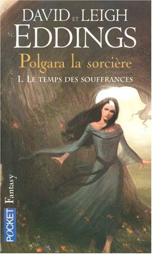 Polgara la sorcière. Vol. 1. Le temps des souffrances