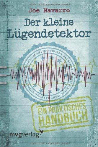 Der kleine Lügendetektor: Ein praktisches Handbuch