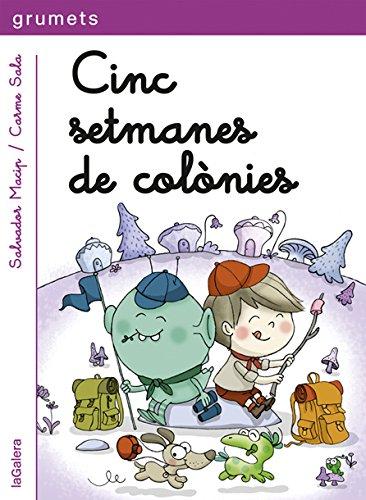 Cinc setmanes de colònies: Una aventura d'en Biel i en Picapoc-2 (Grumets, Band 245)