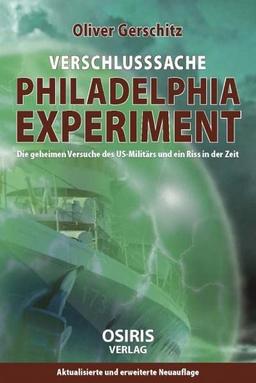 Verschlusssache Philadelphia-Experiment: Die geheimen Versuche des US-Militärs und ein Riss in der Zeit