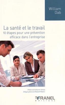 La santé et le travail : 10 étapes pour une prévention efficace dans l'entreprise