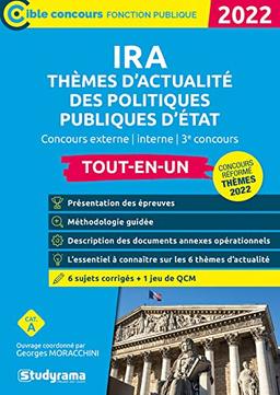 IRA thèmes d'actualité des politiques publiques d'Etat : concours externe, interne, 3e concours, tout-en-un, catégorie A : 2022