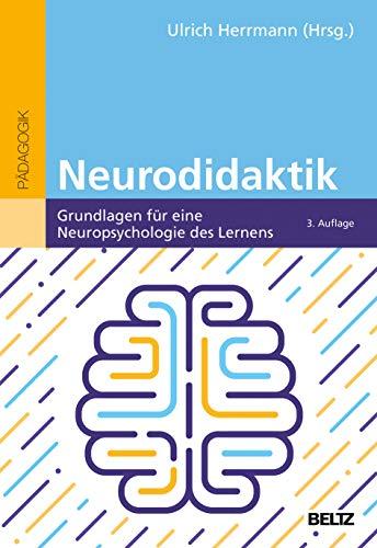 Neurodidaktik: Grundlagen für eine Neuropsychologie des Lernens (Beltz Pädagogik)