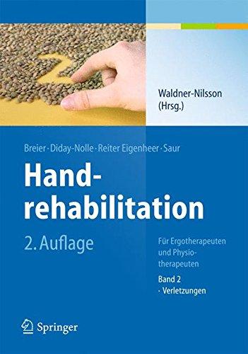 Handrehabilitation: Für Ergotherapeuten und Physiotherapeuten Band 2: Verletzungen: Fur Ergo- Und Physiotherapeutenband 2: Verletzungen