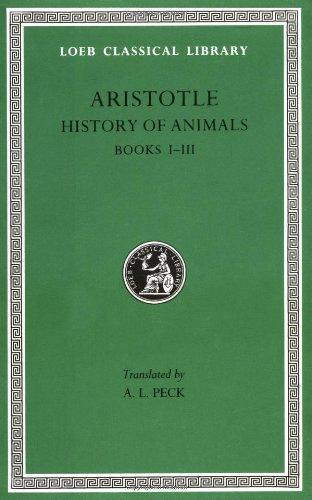 History of Animals, Volume I: Books 1-3 (Loeb Classical Library)