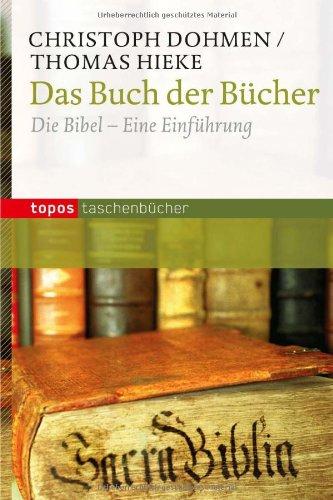 Das Buch der Bücher: Die Bibel - Eine Einführung