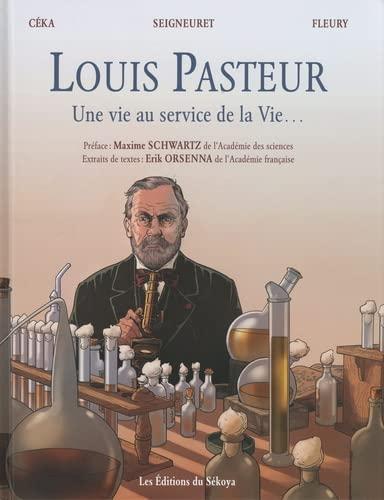 Louis Pasteur : une vie au service de la vie...