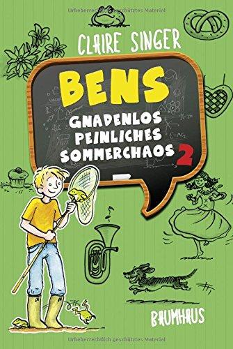 Bens gnadenlos peinliches Sommerchaos: Band 2