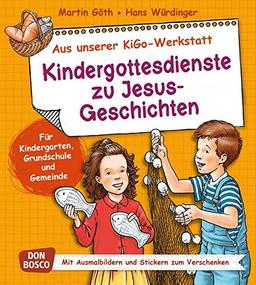 Kindergottesdienste zu Jesus-Geschichten - Für Kindergarten, Grundschule und Kinderkirche