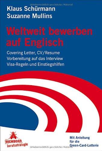 Weltweit bewerben auf Englisch: Covering Letter, CV/ResumeVorbereitung auf das InterviewVisa-Regeln und Einstiegshilfen