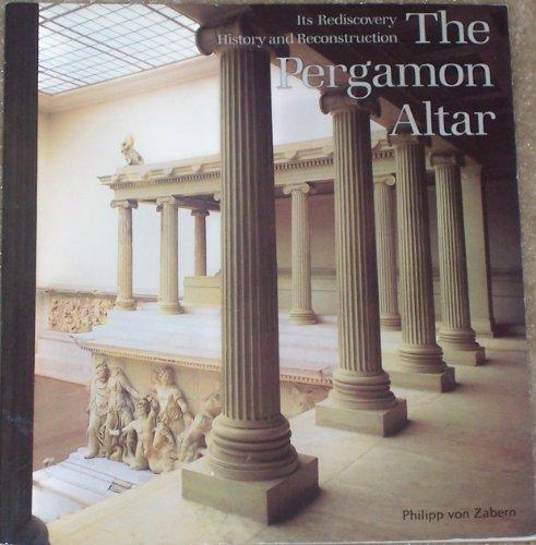 The Pergamon Altar. Its Rediscovery, History and Reconstruction. Herausgegeben von Staatlichen Museen zu Berlin, Antikesammlung, Stiftung Preußischer Kulturbesitz.