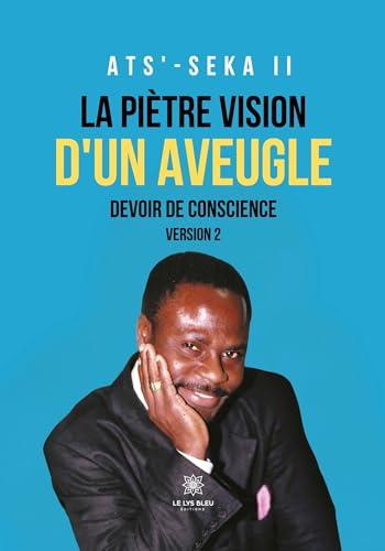 La piètre vision d’un aveugle : Devoir de conscience : Version 2