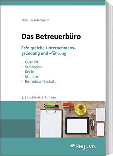 Das Betreuerbüro: Erfolgreiche Unternehmensgründung und -führung