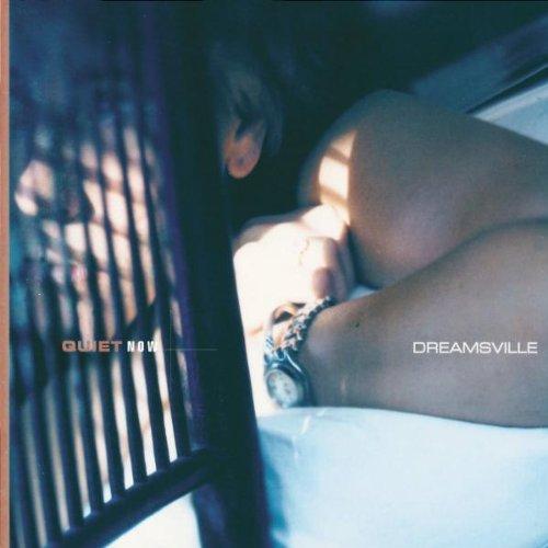 Quiet Now: Dreamsville