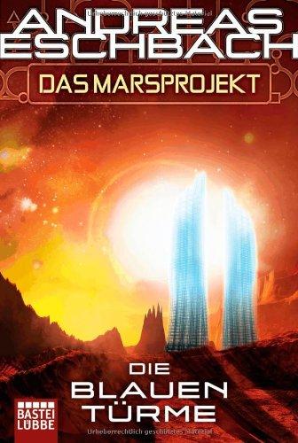 Das Marsprojekt: Die blauen Türme: Roman