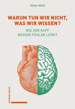 Warum tun wir nicht, was wir wissen?: Wie der Kopf besser fühlen lernt