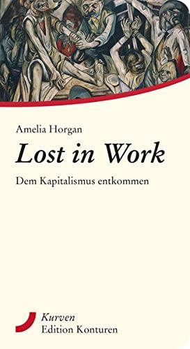 Lost in Work: Dem Kapitalismus entkommen (Kurven)