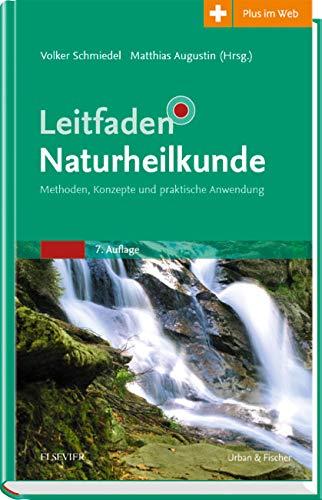 Leitfaden Naturheilkunde: Methoden, Konzepte und praktische Anwendung