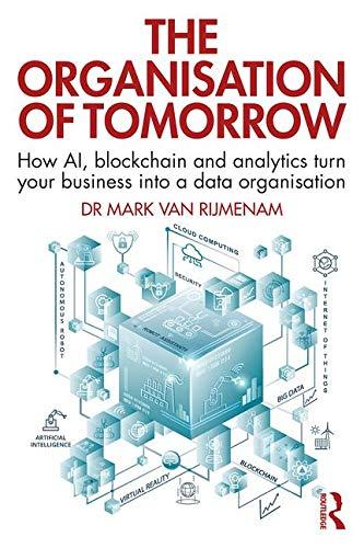 The Organisation of Tomorrow: How AI, blockchain and analytics turn your business into a data organisation