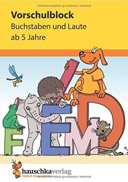 Vorschulblock - Buchstaben und Laute ab 5 Jahre (Übungsmaterial für Kindergarten und Vorschule, Band 628)