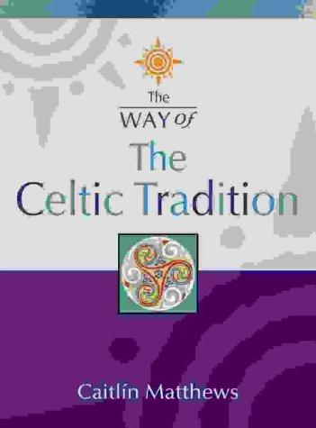 Matthews, C: Celtic Tradition (Way of)