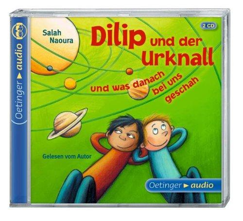 Dilip und der Urknall und was danach bei uns geschah (2 CD): Autorisierte Lesefassung