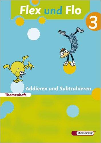 Flex und Flo - Ausgabe 2007: Themenheft Addieren und Subtrahieren 3: Für die Ausleihe