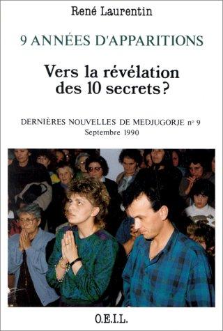 Dernières nouvelles de Medjugorje. Vol. 9. 9 années d'apparitions : vers la révélation des 10 secrets ?