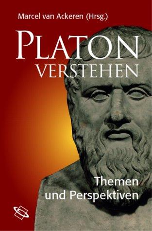 Platon verstehen. Themen und Perspektiven.