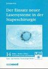 Der Einsatz neuer Lasersysteme in der Stapeschirurgie (Fortschritte in der Lasermedizin)