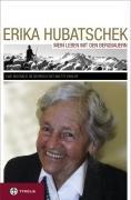 Erika Hubatschek: Mein Leben mit den Bergbauern. Eine Biografie im Gespräch mit Anette Köhler