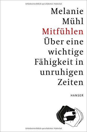 Mitfühlen: Über eine wichtige Fähigkeit in unruhigen Zeiten